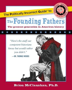 The Politically Incorrect Guide to the Founding Fathers image number 0