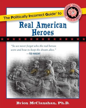 The Politically Incorrect Guide to Real American Heroes image number 0
