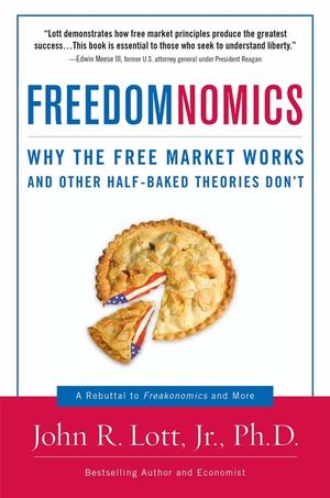 Freedomnomics: Why the Free Market Works and Other Half-Baked Theories Don't image number 0