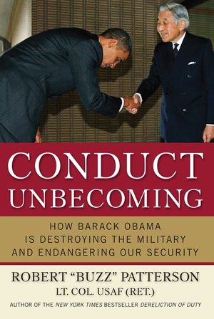 Conduct Unbecoming: How Barack Obama Is Destroying the Military and Endangering Our Security image number 0