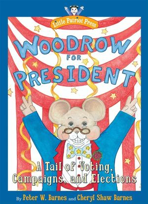 Woodrow for President: A Tail of Voting, Campaigns, and Elections image number 0