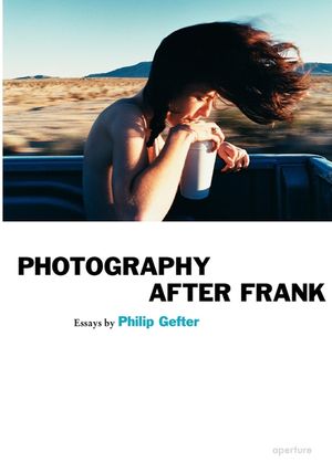 Philip Gefter: Photography After Frank image number 0