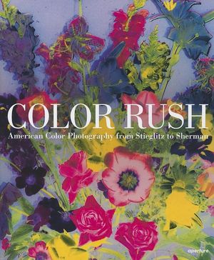 Color Rush: American Color Photography from Stieglitz to Sherman image number 0