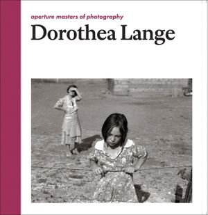 Dorothea Lange: Aperture Masters of Photography image number 0