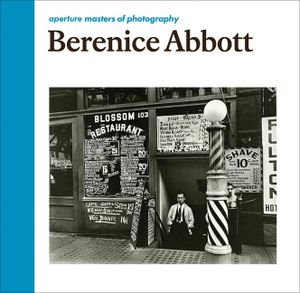 Berenice Abbott: Aperture Masters of Photography image number 0
