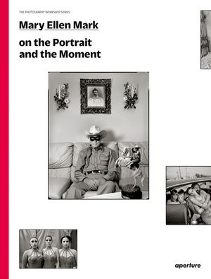 Mary Ellen Mark on the Portrait and the Moment: The Photography Workshop Series image number 0