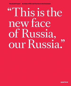 Rob Hornstra & Arnold Van Bruggen: The Sochi Project: An Atlas of War and Tourism in the Caucasus image number 0