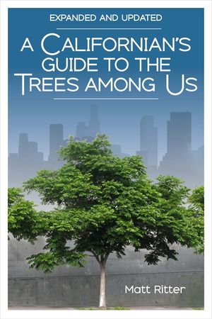 A Californian's Guide to the Trees Among Us: Expanded and Updated image number 0