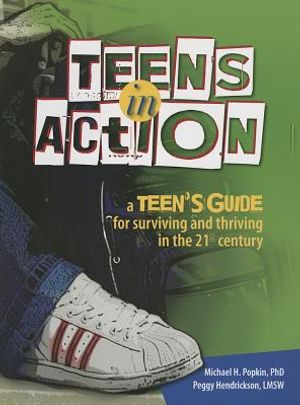 Teens in Action: A Teen's Guide for Surviving and Thriving in the 21st Century image number 0