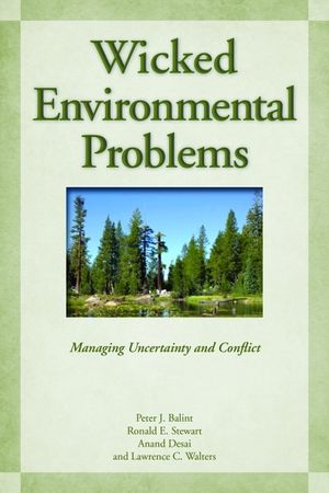 Wicked Environmental Problems: Managing Uncertainty and Conflict image number 0