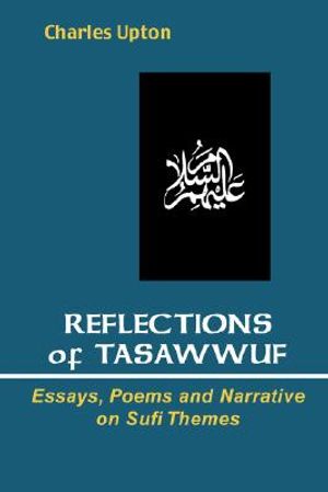 Reflections of Tasawwuf: Essays, Poems, and Narrative on Sufi Themes image number 0