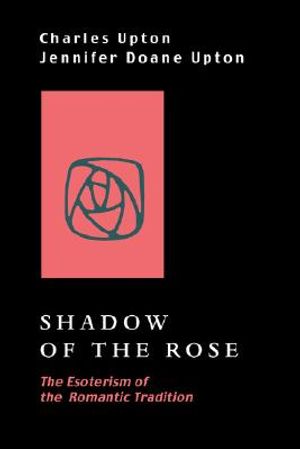 Shadow of the Rose: The Esoterism of the Romantic Tradition image number 0