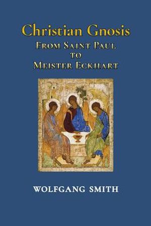 Christian Gnosis: From Saint Paul to Meister Eckhart image number 0