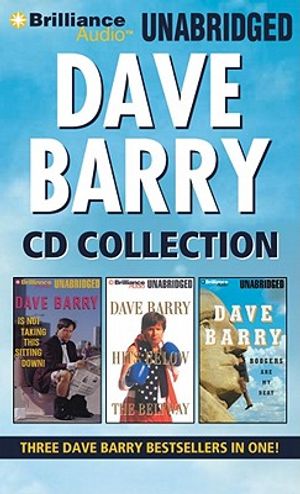 Dave Barry CD Collection: Dave Barry Is Not Taking This Sitting Down, Dave Barry Hits Below the Beltway, Boogers Are My Beat image number 0