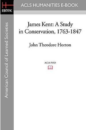 James Kent: A Study in Conservation, 1763-1847 image number 0