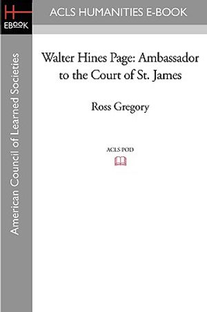 Walter Hines Page: Ambassador to the Court of St. James image number 0