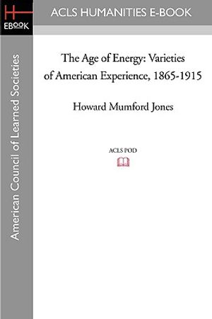 The Age of Energy: Varieties of American Experience, 1865-1915 image number 0
