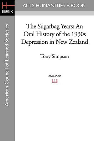 The Sugarbag Years: An Oral History of the 1930s Depression in New Zealand image number 0