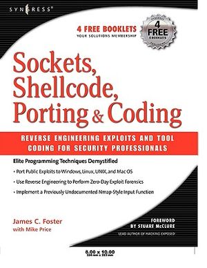 Sockets, Shellcode, Porting, & Coding: Reverse Engineering Exploits and Tool Coding for Security Professionals image number 0