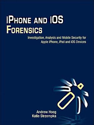 iPhone and IOS Forensics: Investigation, Analysis and Mobile Security for Apple Iphone, iPad and IOS Devices image number 0