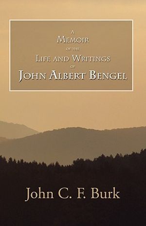 Memoir of the Life and Writings of John Albert Bengel, Prelatein Wuertemberg image number 0