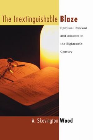 The Inextinguishable Blaze: Spiritual Renewal and Advance in the Eighteenth Century image number 0