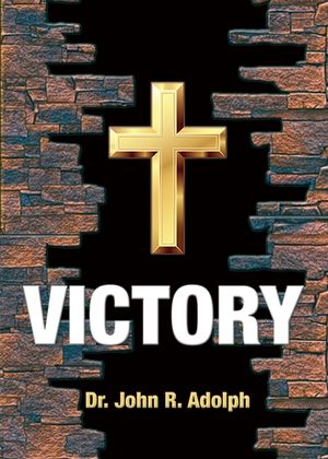 Victory: Ten Foundational Beliefs that Eradicate Defeat in the Life of a Christian image number 0