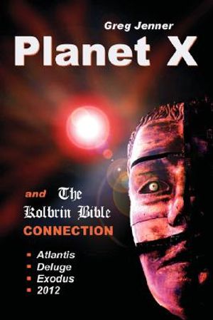 Planet X and the Kolbrin Bible Connection: Why the Kolbrin Bible Is the Rosetta Stone of Planet X image number 0