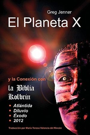 El Planeta X y La Conexion Con La Biblia Kolbrin: El Motivo Por El Cual La Biblia Kolbrin Es La Piedra Rosetta del Planeta X image number 0