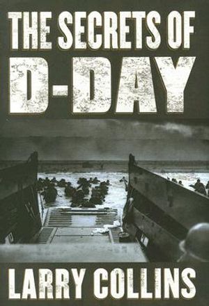 The Secrets of D-Day: A Masterful History of One of the Most Important Days of the 20th Century image number 0
