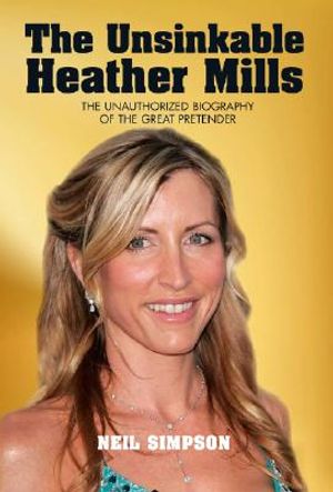 The Unsinkable Heather Mills: The Unauthorized Biography of the Great Pretender image number 0