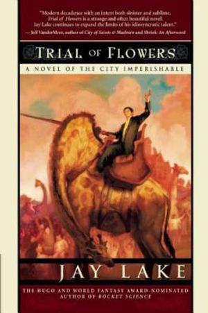 Trial of Flowers: A Novel of the City Imperishable image number 0