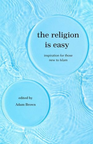 The Religion Is Easy!: Inspiration for Those New to Islam image number 0