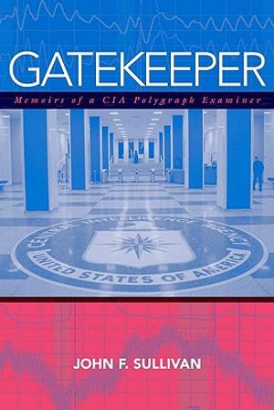 Gatekeeper: Memoirs of a CIA Polygraph Examiner image number 0