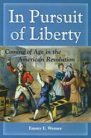 In Pursuit of Liberty: Coming of Age in the American Revolution image number 0