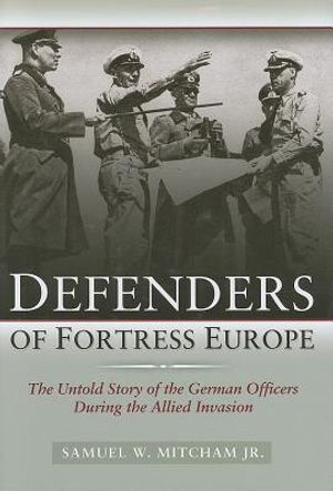 Defenders of Fortress Europe: The Untold Story of the German Officers During the Allied Invasion image number 0