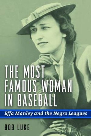 The Most Famous Woman in Baseball: Effa Manley and the Negro Leagues image number 0