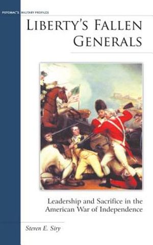 Liberty's Fallen Generals: Leadership and Sacrifice in the American War of Independence image number 0