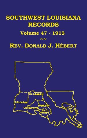 Southwest Louisiana Records Volume 47(XLVII), 1915: Civil and Church Records image number 0