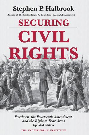 Securing Civil Rights: Freedmen, the Fourteenth Amendment, and the Right to Bear Arms image number 0