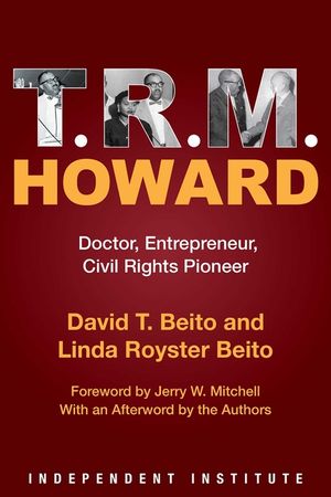T. R. M. Howard: Doctor, Entrepreneur, Civil Rights Pioneer image number 0