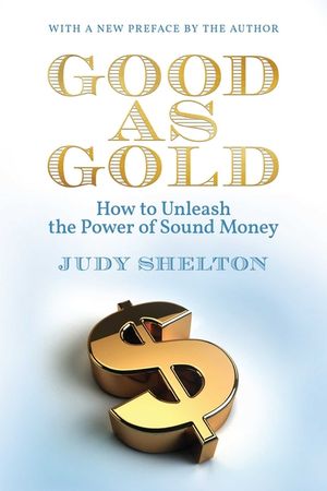 Good as Gold: How to Unleash the Power of Sound Money image number 0