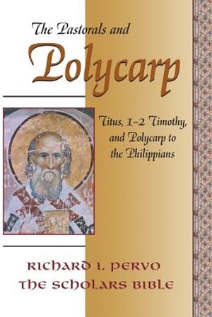 The Pastorals and Polycarp: Titus, 1-2 Timothy, and Polycarp to the Philippians image number 0