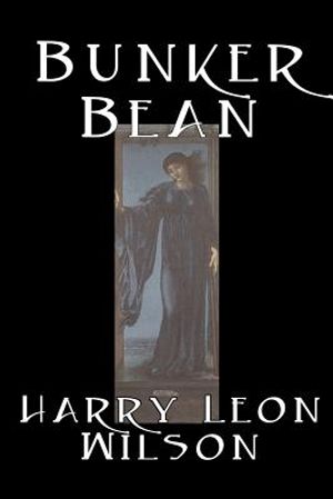 Bunker Bean by Harry Leon Wilson, Science Fiction, Action & Adventure, Fantasy, Humorous image number 0