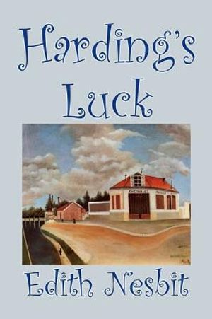 Harding's Luck by Edith Nesbit, Fiction, Fantasy & Magic image number 0