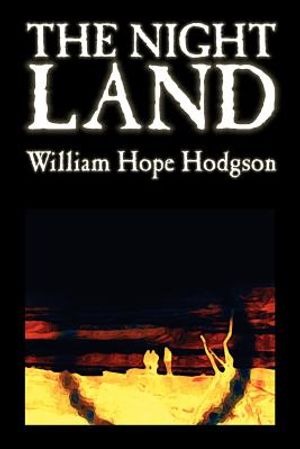 The Night Land by William Hope Hodgson, Science Fiction image number 0