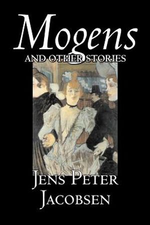 Mogens and Other Stories by Jens Peter Jacobsen, Fiction, Short Stories, Classics, Literary image number 0