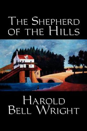 The Shepherd of the Hills by Harold Bell Wright, Fiction, Classics, Christian, Western image number 0
