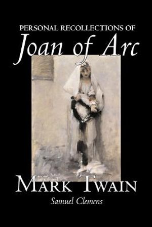 Personal Recollections of Joan of Arc by Mark Twain, Fiction, Classics image number 0