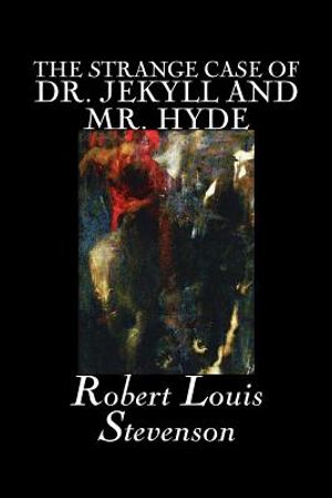 The Strange Case of Dr. Jekyll and Mr. Hyde by Robert Louis Stevenson, Fiction, Classics, Fantasy, Horror, Literary image number 0